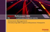 Dimension Management Introducing IBM Cognos 8 Business Viewpoint.