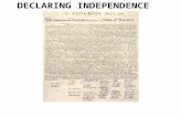 DECLARING INDEPENDENCE. At the beginning of the American Revolution, most of the fighting happened in New England. At this point, many Americans were.