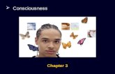  Consciousness Chapter 3.  Consciousness What is consciousness?