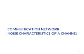 COMMUNICATION NETWORK. NOISE CHARACTERISTICS OF A CHANNEL 1.