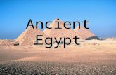 Ancient Egypt. The Nile Valley ANNUAL FLOODS –Deposited Silt –Protected from other civilizations by deserts UPPER EGYPT –First Cataract to 100 miles of.
