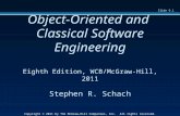 Slide 9.1 Copyright © 2011 by The McGraw-Hill Companies, Inc. All rights reserved. Object-Oriented and Classical Software Engineering Eighth Edition, WCB/McGraw-Hill,