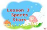 Lesson 3 Sports Stars. Pass the Flame Unite the World It’ s time to celebrate let our voices be heard Pass the Flame Unite the world Bring us all.