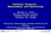 Forestry Projects: Measurement and Monitoring Werner A. Kurz Natural Resources Canada Canadian Forest Service Victoria, BC, Canada Biological Sequestration.