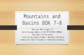 Mountains and Basins BOK 7-8 Open your BOK to pages 7-8 Write the page numbers in the TOP OUTSIDE CORNERS. Date page 7 by the spiral. Title the top margin.