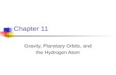 Chapter 11 Gravity, Planetary Orbits, and the Hydrogen Atom.