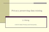 Privacy preserving data mining Li Xiong CS573 Data Privacy and Anonymity.