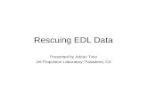 Rescuing EDL Data Presented by Adrian Tinio Jet Propulsion Laboratory, Pasadena, CA.