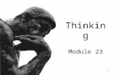 1 Thinking Module 23. 2 3 Thinking Overview Thinking  Concepts  Solving Problems  Making Decisions and Forming Judgments.