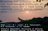 Modeling bat activity across the fire- managed landscape of Mammoth Cave Nat’l Park using remotely-sensed forest canopy data Dodd, L.E. 1, M.J. Lacki 1,