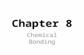 Chapter 8 Chemical Bonding. Octet Rule Octet Rule: Atoms will gain, lose, or share valence electrons in order to obtain a stable outer shell electron.