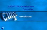 CMPE 150: Introduction to Computing Introduction.