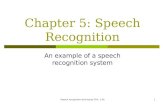 Chapter 5: Speech Recognition An example of a speech recognition system Speech recognition techniques Ch5., v.5b1.