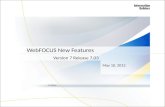 May 10, 2012 Version 7 Release 7.03 Ira Kaplan WebFOCUS New Features 1.