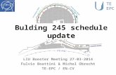 Bulding 245 schedule update LIU Booster Meeting 27-03-2014 Fulvio Boattini & Michel Obrecht TE-EPC / EN-CV TEEPC.