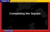 Completing the Square. Completing The Square 1.Make the quadratic equation on one side of the equal sign into a perfect square –Add to both sides to make.