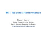 Robert Morris Daniel Aguayo, John Bicket, Sanjit Biswas, Douglas De Couto  MIT Roofnet Performance.