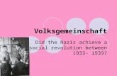 Volksgemeinschaft Did the Nazis achieve a social revolution between 1933- 1939?
