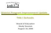 District Program Improvement Update Title I Schools Board of Education Study Session August 18, 2009.