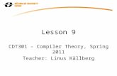 Lesson 9 CDT301 – Compiler Theory, Spring 2011 Teacher: Linus Källberg.