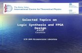 ICTP-INFN Microprocessor Laboratory Selected Topics on Logic Synthesis and FPGA Design Andres Cicuttin.