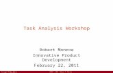 Carnegie Mellon Qatar ©2006 - 2011 Robert T. Monroe Course 70-446 Task Analysis Workshop Robert Monroe Innovative Product Development February 22, 2011.