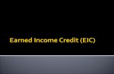 The Earned Income Credit (EIC) is a refundable tax credit available to eligible taxpayers who do not earn high incomes.  The purpose of the EIC is.