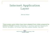 1 Sharif University of Technology, Kish Island Campus Internet Application Layer Behzad Akbari These power point slides have been adapted from slides prepared.