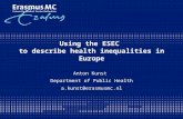 Using the ESEC to describe health inequalities in Europe Anton Kunst Department of Public Health a.kunst@erasmusmc.nl.