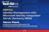 DEP311 Identity Management with Microsoft Identity Integration Server (formerly MMS) Steve Plank Architectural Engineer |Microsoft UK Visit .