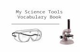 My Science Tools Vocabulary Book ___________________.