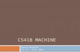 CS41B MACHINE David Kauchak CS 52 – Fall 2015. Admin  Assignment 3  due Monday at 11:59pm  one small error in 5b (fast division) that’s been fixed.