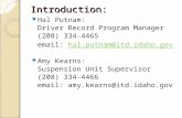 Introduction: Hal Putnam: Driver Record Program Manager (208) 334-4465 email: hal.putnam@itd.idaho.govhal.putnam@itd.idaho.gov Amy Kearns: Suspension Unit.