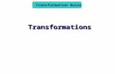 Transformation Rules Transformations. Translations applied to a graph mean move movements Horizontally or Vertically or both They can be described using.