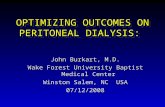 OPTIMIZING OUTCOMES ON PERITONEAL DIALYSIS: John Burkart, M.D. Wake Forest University Baptist Medical Center Winston Salem, NC USA 07/12/2008.