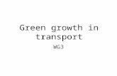 Green growth in transport WG3. Green growth in transport? Growth = more traffic on sea and on land? More cars and trucks  more inefficient traffic
