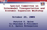 Special Committee on Intermodal Transportation and Economic Expansion Workshop October 23, 2009 Patrick E. Quinn Co-Chairman & President U.S. Xpress Enterprises.