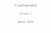 Cryptography Lecture 2 Arpita Patra. Summary of Last Class  Introduction  Secure Communication in Symmetric Key setting >> SKE is the required primitive.