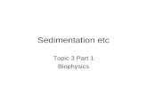 Sedimentation etc Topic 3 Part 1 Biophysics. General Principles f v F (like mg) Sphere: f 0 = 6  R Other particle: get r = f/ f 0 and f = r f 0 Example.