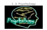 1.3 Psychology. From Yesterday What is psychology? Types of Psychology Psychological Schools of Thought Psychoanalytic Theory.