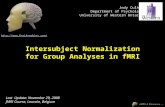 Intersubject Normalization for Group Analyses in fMRI Jody Culham Department of Psychology University of Western Ontario Last Update: November 29, 2008.