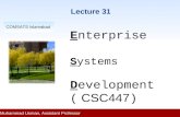 1-1 Lecture 31 Enterprise Systems Development ( CSC447 ) COMSATS Islamabad Muhammad Usman, Assistant Professor.