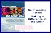 Re-Inventing Retail: Making a Difference at the Shelf Re-Inventing Retail: Making a Difference at the Shelf.