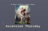 Ascension Thursday St Mary’s Catholic Primary School.