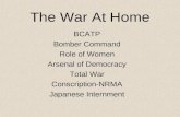 The War At Home BCATP Bomber Command Role of Women Arsenal of Democracy Total War Conscription-NRMA Japanese Internment.