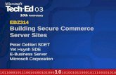 EBZ314 Building Secure Commerce Server Sites Peter Oehlert SDET Yet Huynh SDE E-Business Server Microsoft Corporation.
