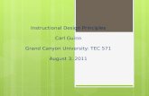 Instructional Design Principles Carl Guinn Grand Canyon University: TEC 571 August 3, 2011.