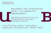 Resident-led Evaluation (RLE) of Community Empowerment Mike Beazley, Centre for Urban and Regional Studies, University of Birmingham, England Transforming.