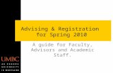 A guide for Faculty, Advisors and Academic Staff. Advising & Registration for Spring 2010.