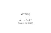 Writing Art or Craft? Talent or Skill?. Writers Intellectual Giants.